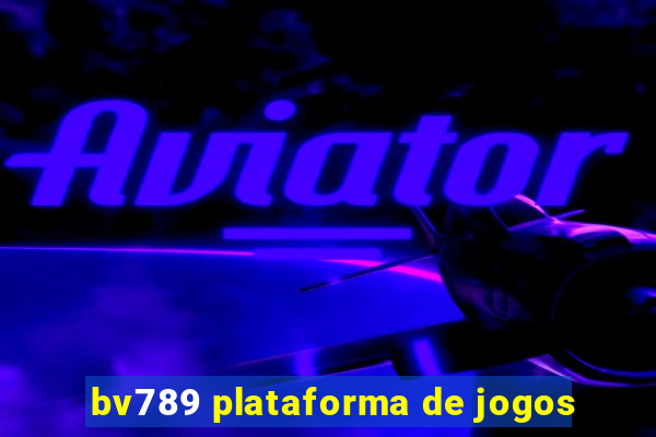 bv789 plataforma de jogos